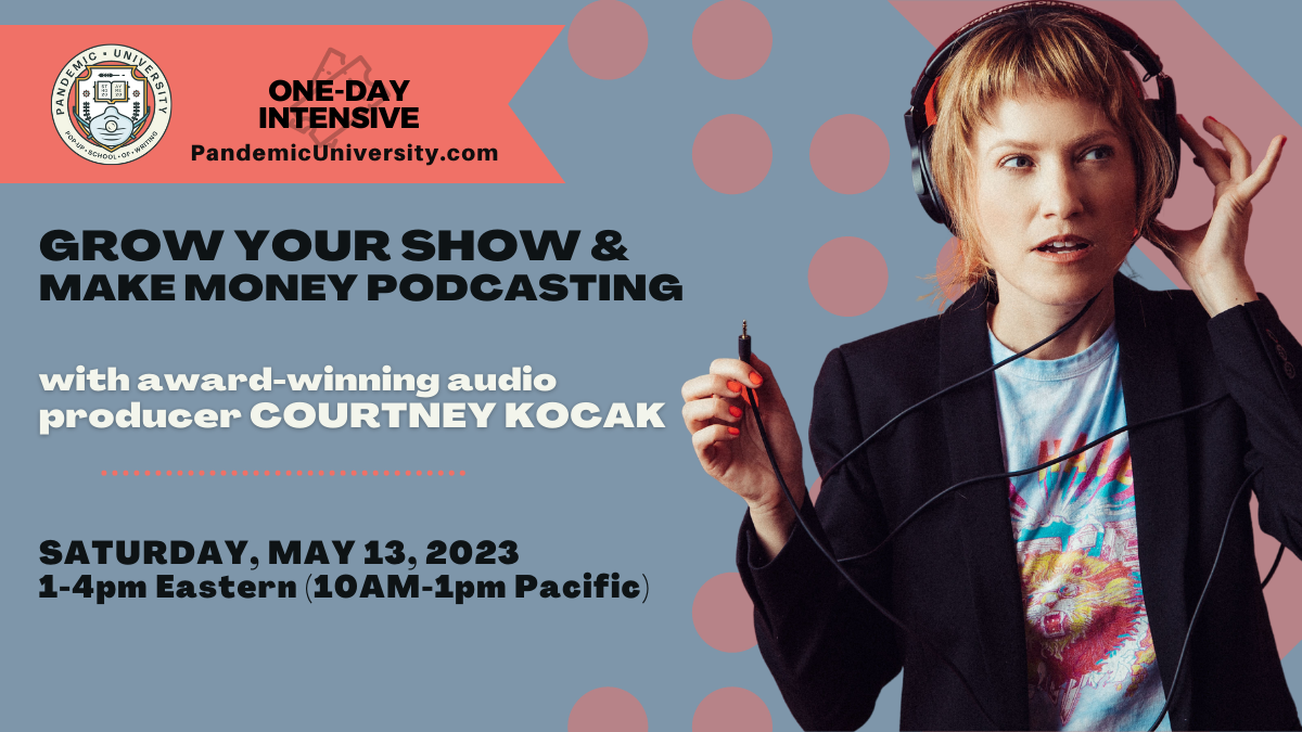 Grow Your Show & Make Money Podcasting One-Day Intensive